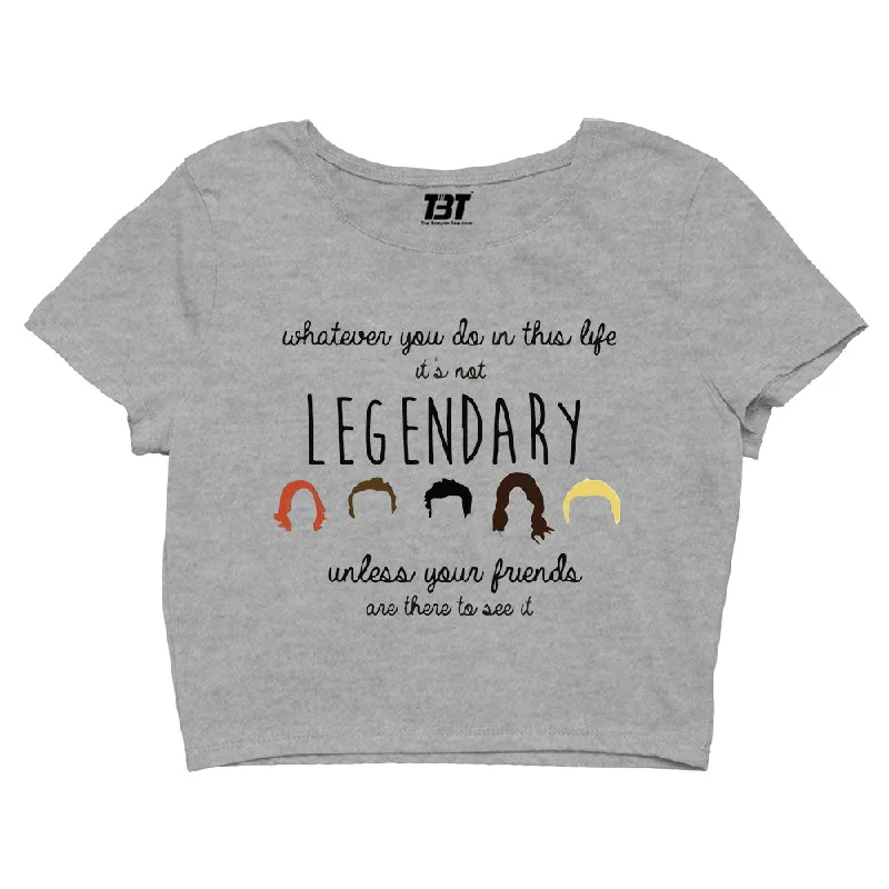 How I Met Your Mother Crop Top - Legendary Quote