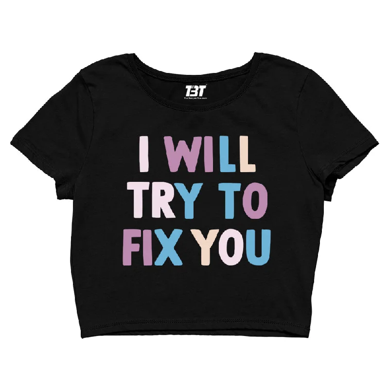 Crop Top - I Will Try To Fix You